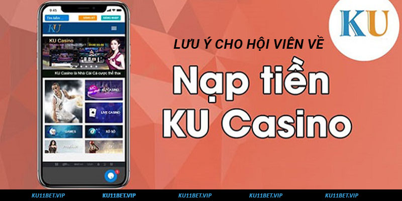 Các lưu ý quan trọng khi nạp tiền Kubet