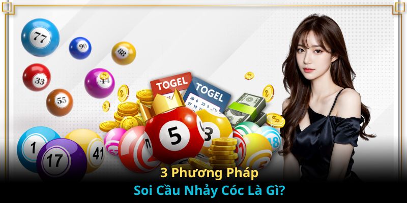 3 phương pháp soi cầu nhảy cóc hay nhất