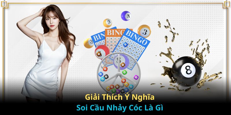 Giải thích ý nghĩa phương pháp soi cầu nhảy cóc là gì để các bạn hiểu rõ